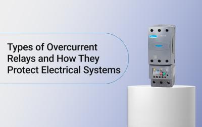 Types of Overcurrent Relays and How They Protect Electrical Systems