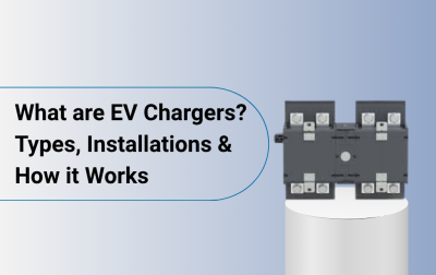 What are EV Chargers? Types, Installations & How it Works 