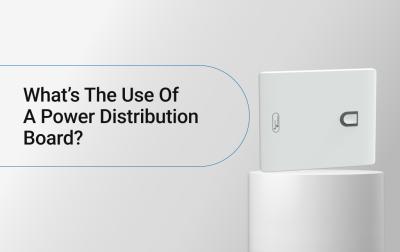 What’s The Use Of A Power Distribution Board?