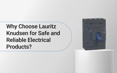 Why Choose Lauritz Knudsen for Safe and Reliable Electrical Products? 