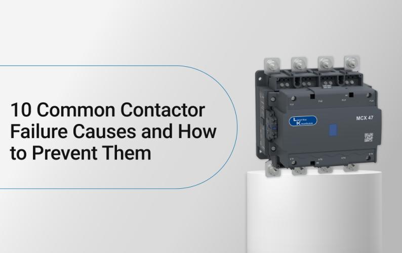 10 Common Contactor Failure Causes and How to Prevent Them
