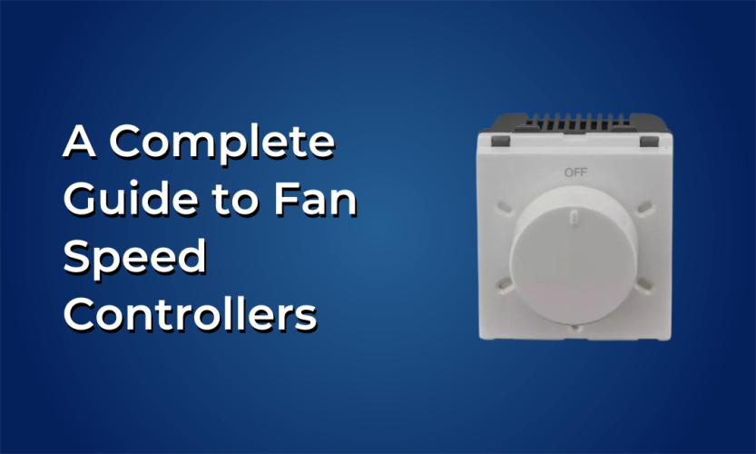 A Complete Guide to Fan Speed Controllers