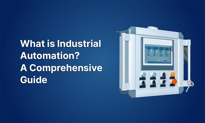 What is Industrial Automation? A Comprehensive Guide 