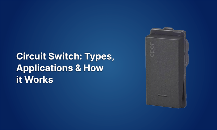 Circuit Switch: Types, Applications & How it Works
