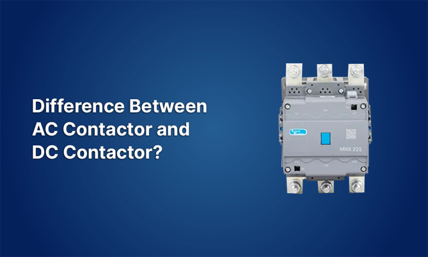 What is the Difference Between AC Contactor and DC Contactor?