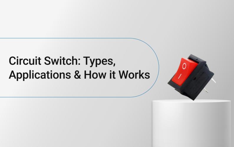 Circuit Switch: Types, Applications & How it Works