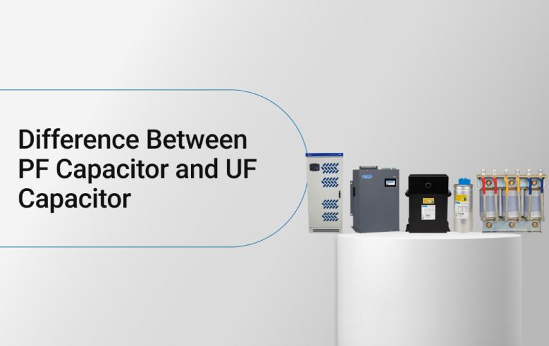 Difference Between PF Capacitor and UF Capacitor 