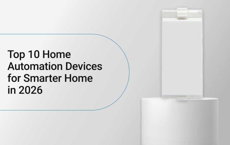 Top 10 Home Automation Devices for Smarter Home in 2026