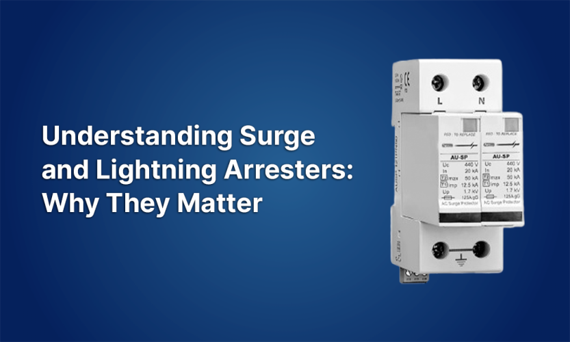 Understanding Surge and Lightning Arresters: Why They Matter