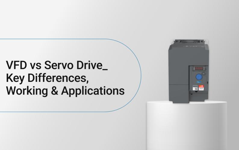 VFD vs Servo Drive: Key Differences, Working & Applications