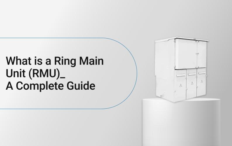 What is a Ring Main Unit (RMU)? A Complete Guide