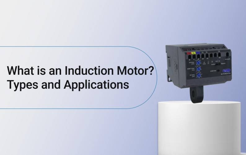 What is an Induction Motor? Types and Applications