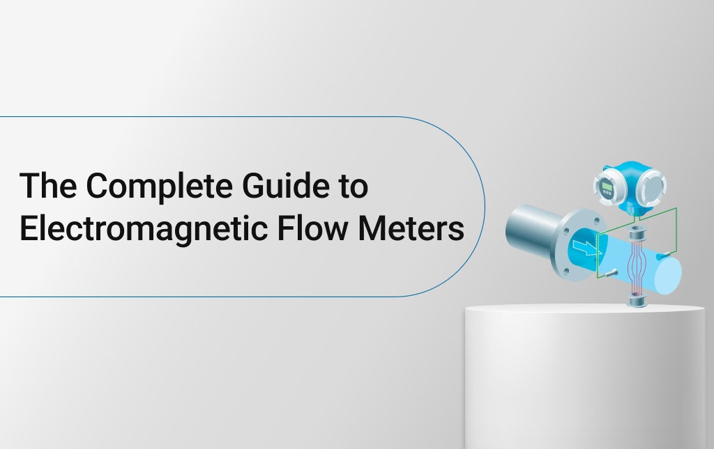 The Complete Guide to Electromagnetic Flow Meters