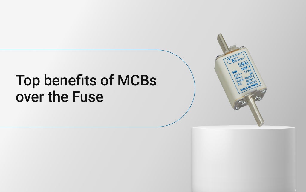 Top benefits of MCBs over the Fuse
