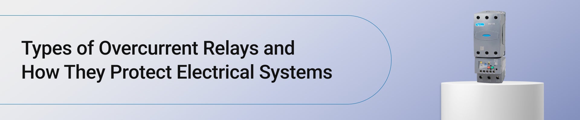  Types of Overcurrent Relays and How They Protect Electrical Systems 