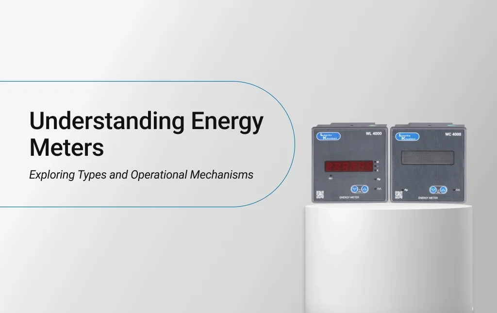 Understanding Energy Meters: Exploring Types and Operational Mechanisms