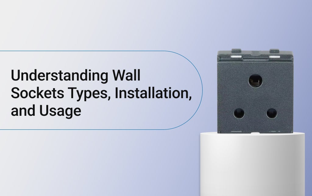 Understanding Wall Sockets: Types, Installation, and Usage