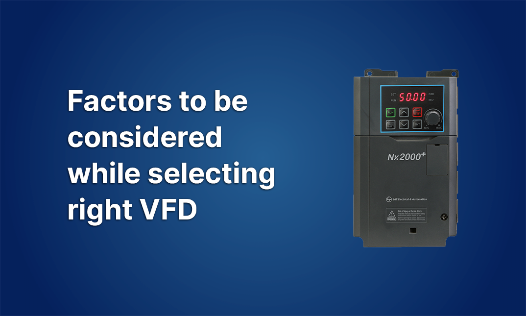 Factors to be considered while selecting right VFD