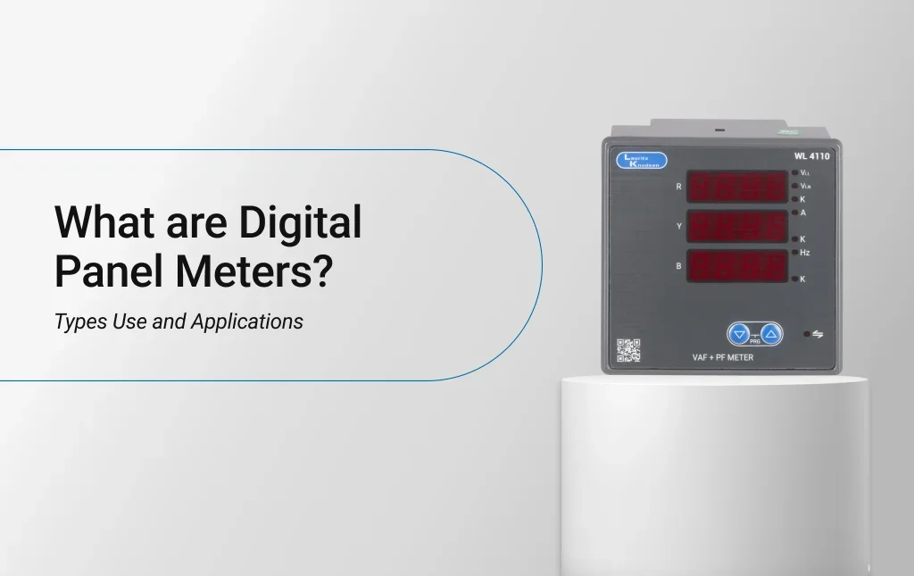 What are Digital Panel Meters? Types Use and Applications