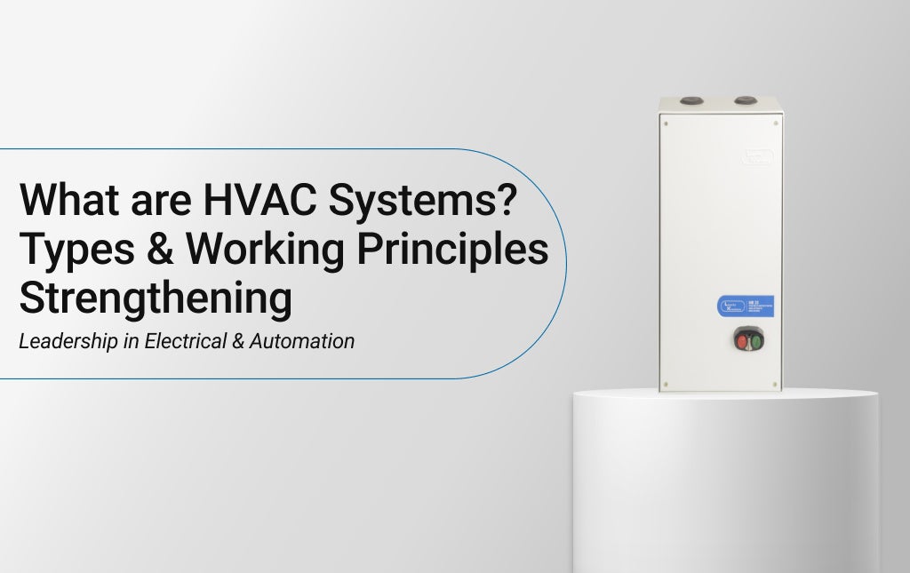 What are HVAC Systems? Types & Working Principles