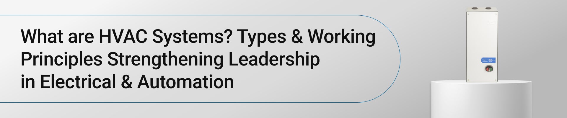 What are HVAC Systems? Types & Working Principles