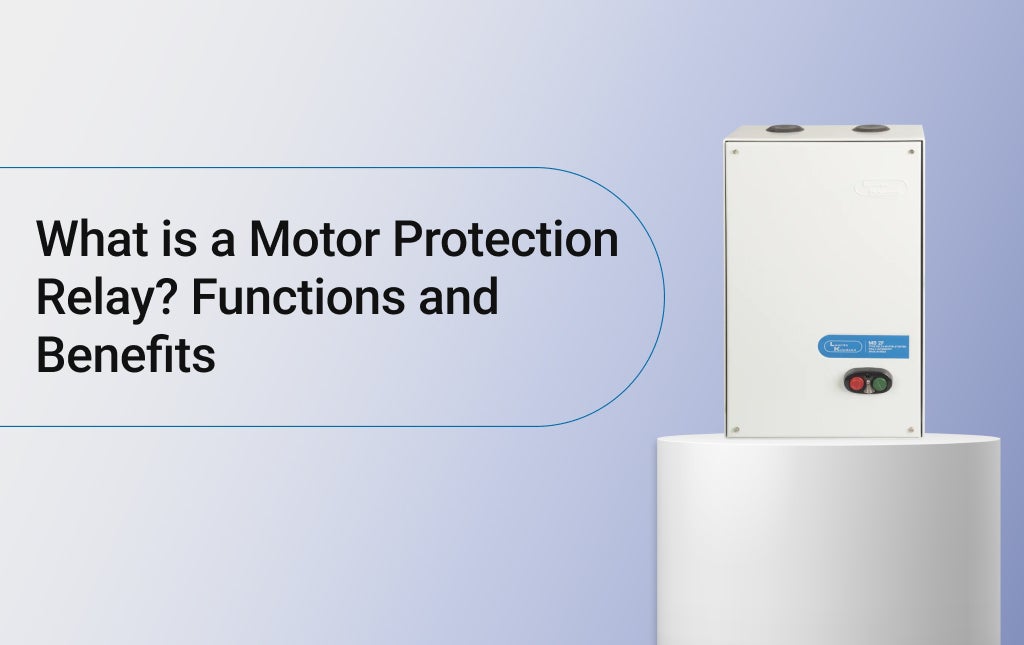 What is a Motor Protection Relay? Functions and Benefits
