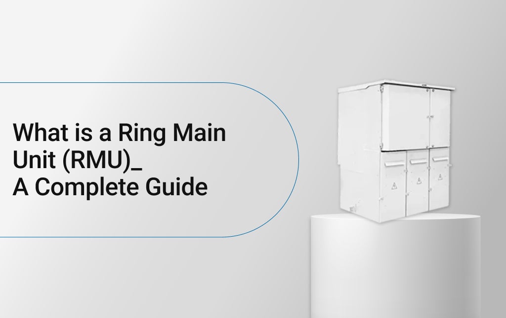 What is a Ring Main Unit (RMU)? A Complete Guide