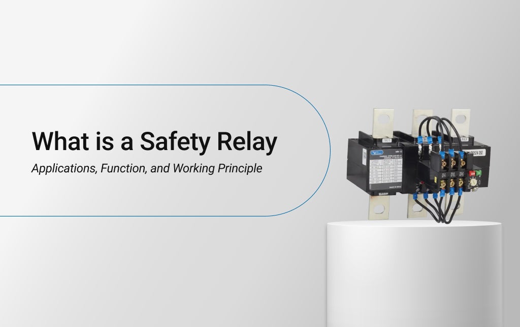 What is a Safety Relay: Applications, Function, and Working Principle