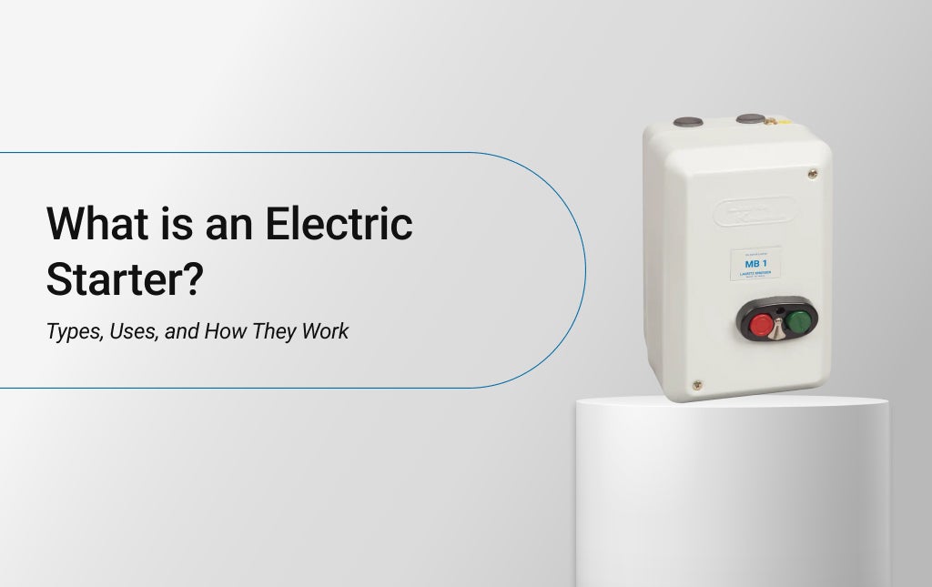 What is an Electric Starter? Types, Uses, and How They Work