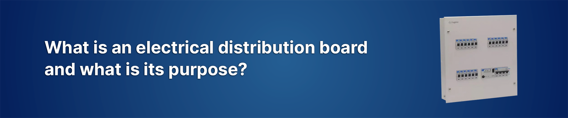 What is an Electrical Distribution Board, and What is its Purpose?