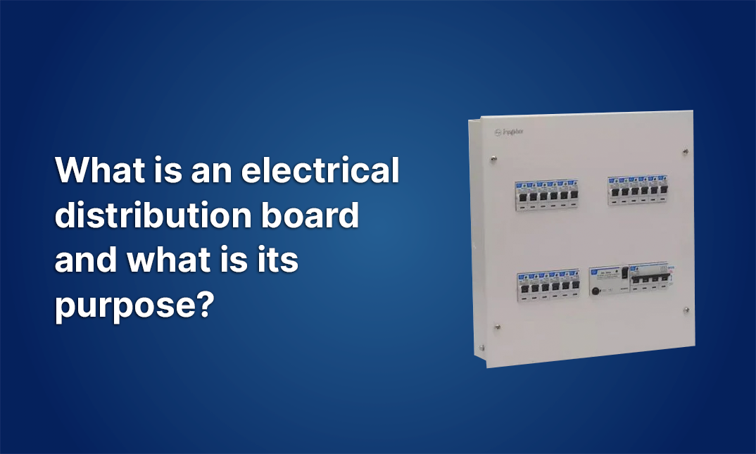 What is an Electrical Distribution Board, and What is its Purpose?