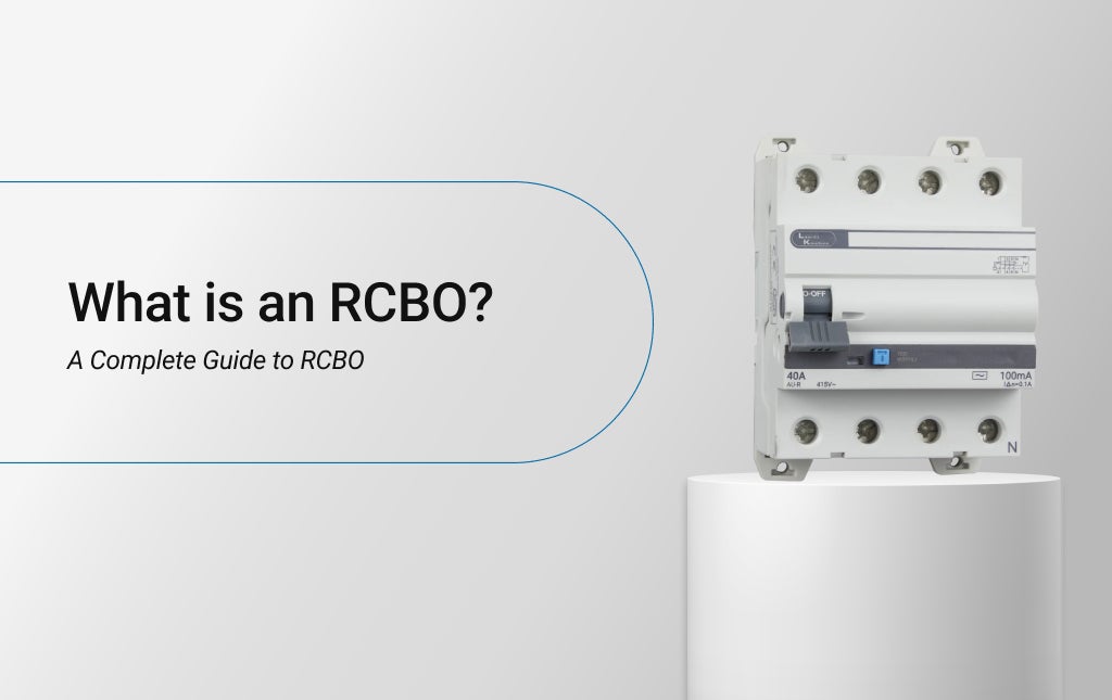 What is an RCBO? A Complete Guide to RCBO