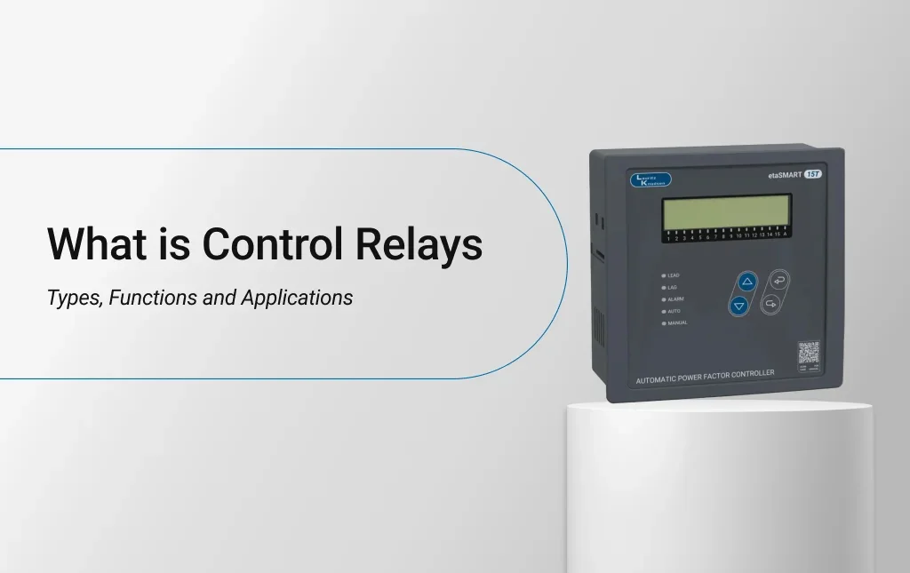 What is Control Relays: Types, Functions and Applications