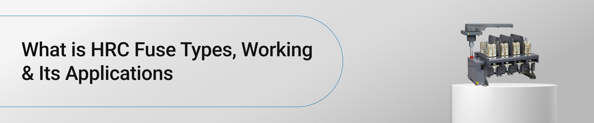 What is HRC Fuse: Types, Working & Its Applications