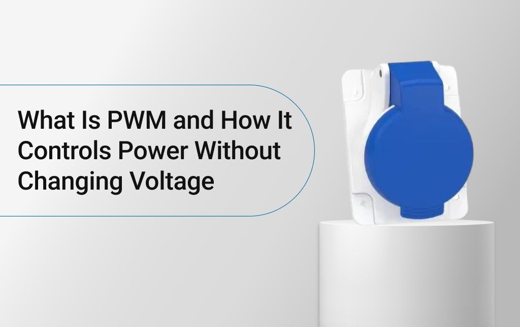 What is PWM and How it Controls Power Without Changing Voltage
