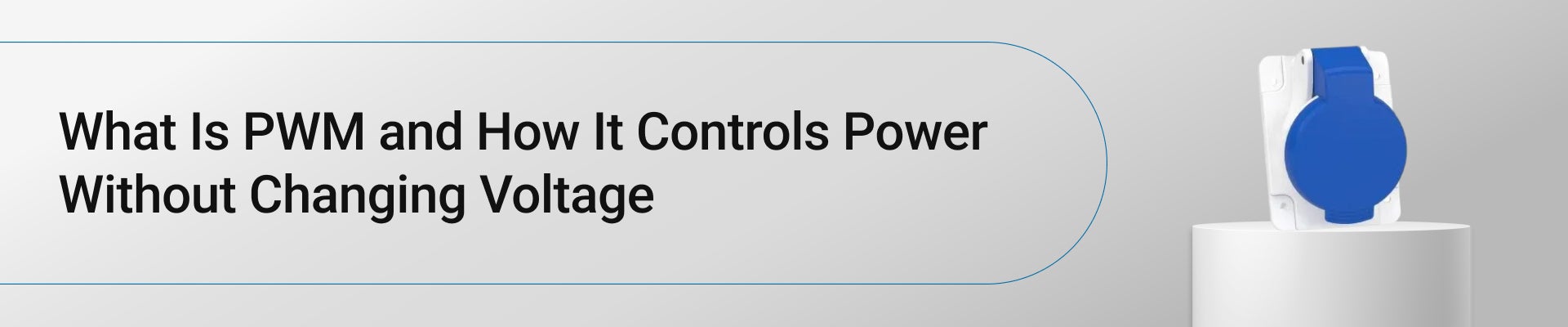 What is PWM and How it Controls Power Without Changing Voltage