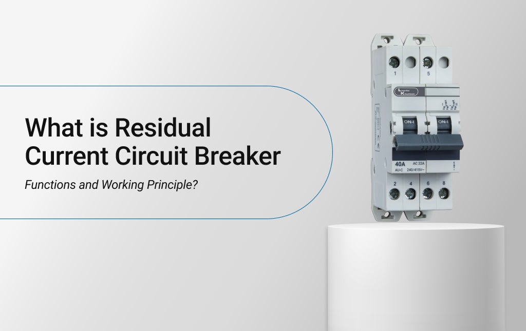 What is Residual Current Circuit Breaker: Functions and Working Principle?