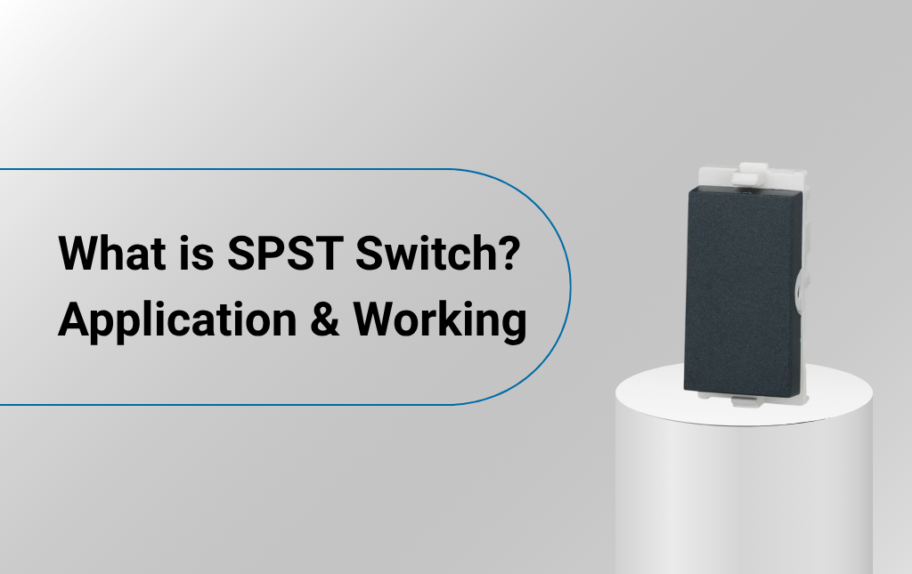 What is SPST Switch? Application & Working