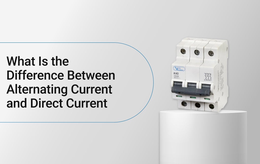 What Is the Difference Between Alternating Current and Direct Current? 