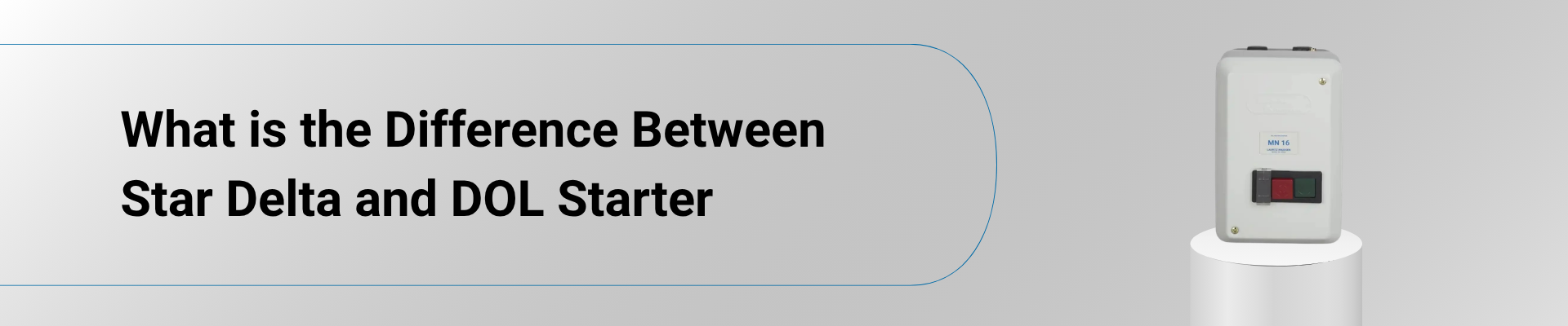 What is the Difference Between Star Delta and DOL Starter