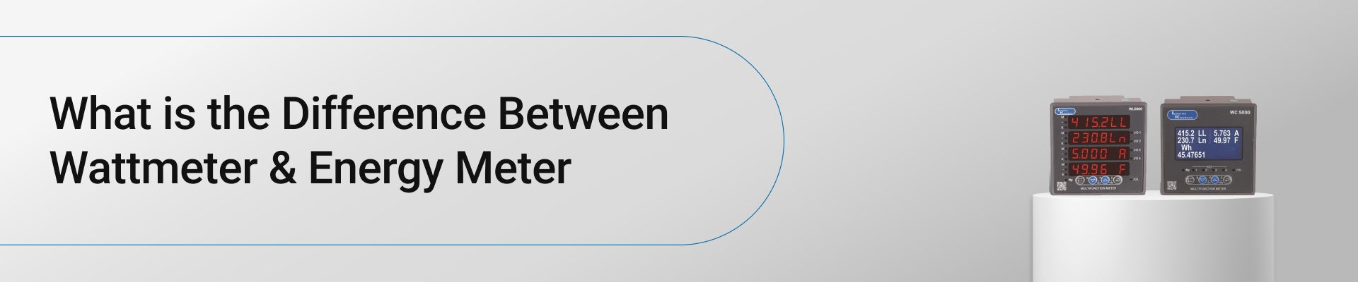 What is the Difference Between Wattmeter & Energy Meter
