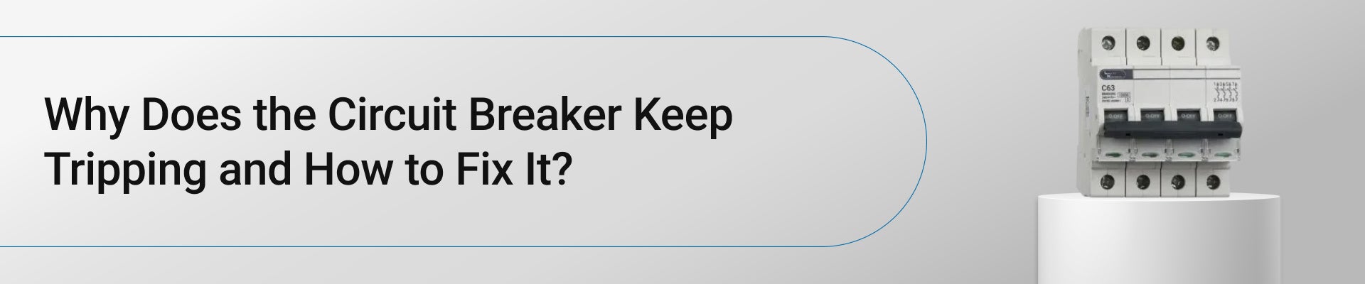 Why Does the Circuit Breaker Keep Tripping and How to Fix It?